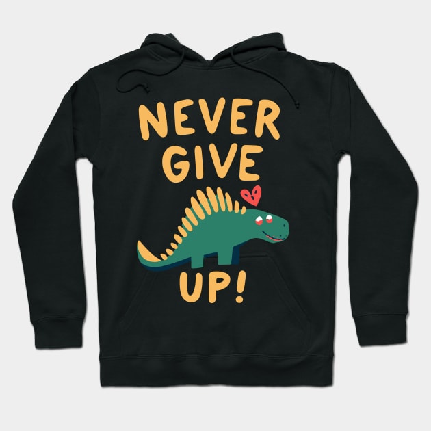 Mever give up dino Hoodie by Tiberiuss